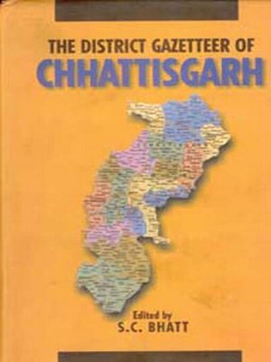 cover image of The District Gazetteers of Chhattisgarh